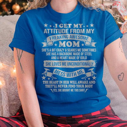 I Get My Attitude From My Freaking Awesome Mom - Gift for Daughter From Mom - TIEN00 (SKUT-2807MD)