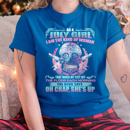 As A July Girl I Am The Kind Of Woman - T-Shirt For Woman - DOAN07 (SKU08-85-07)