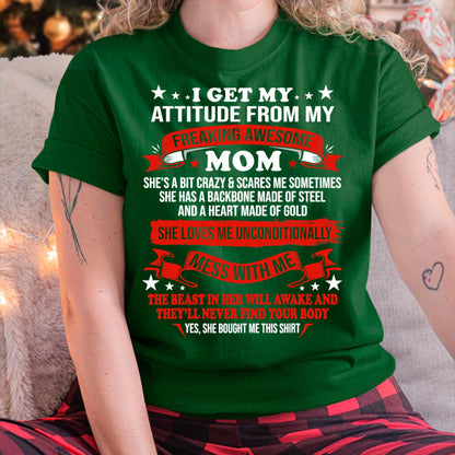 I Get My Attitude From My Freaking Awesome Mom - Gift for Daughter From Mom - TIEN00
