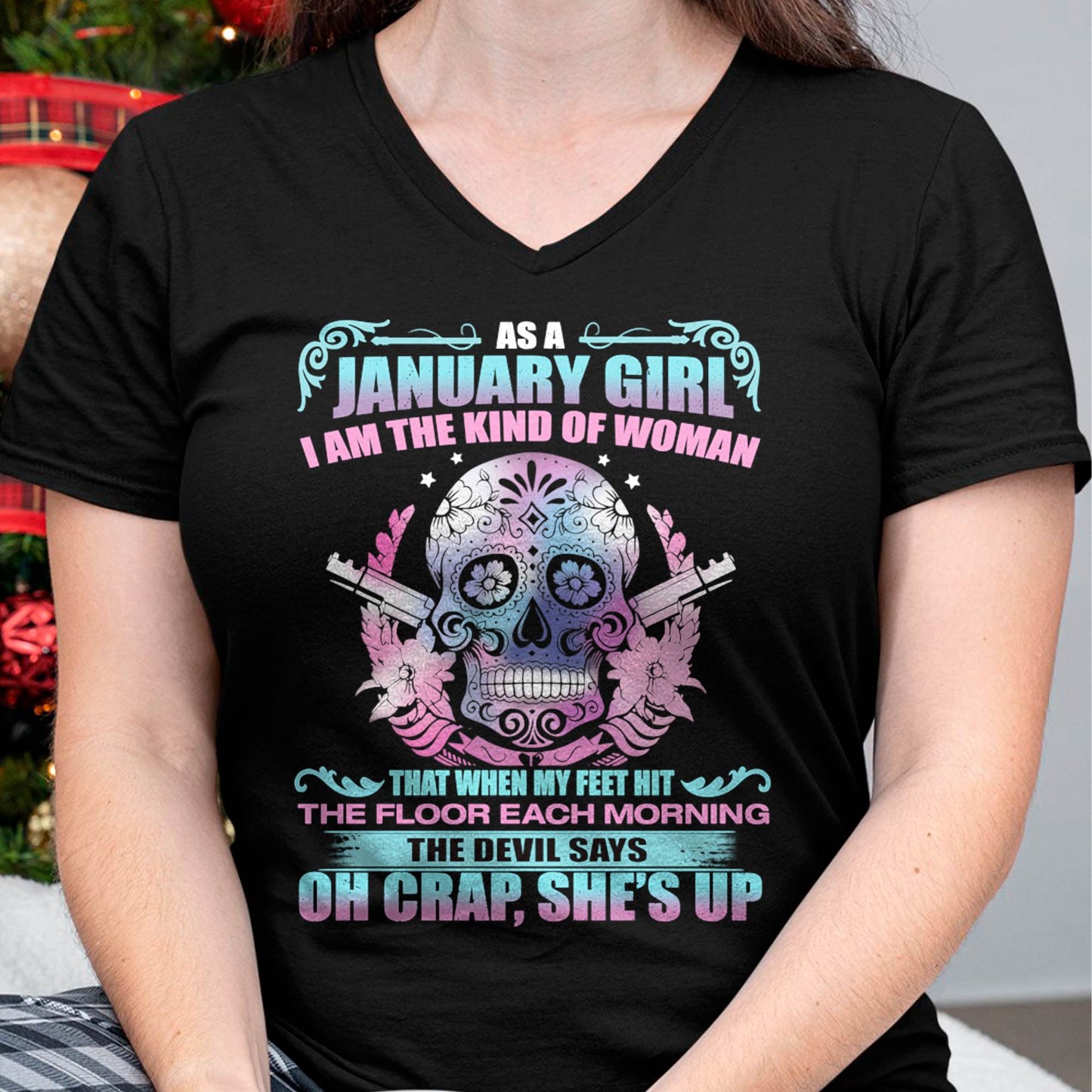 As A January Girl I Am The Kind Of Woman - T-Shirt For Woman - DOAN01 (SKU08-85-01)