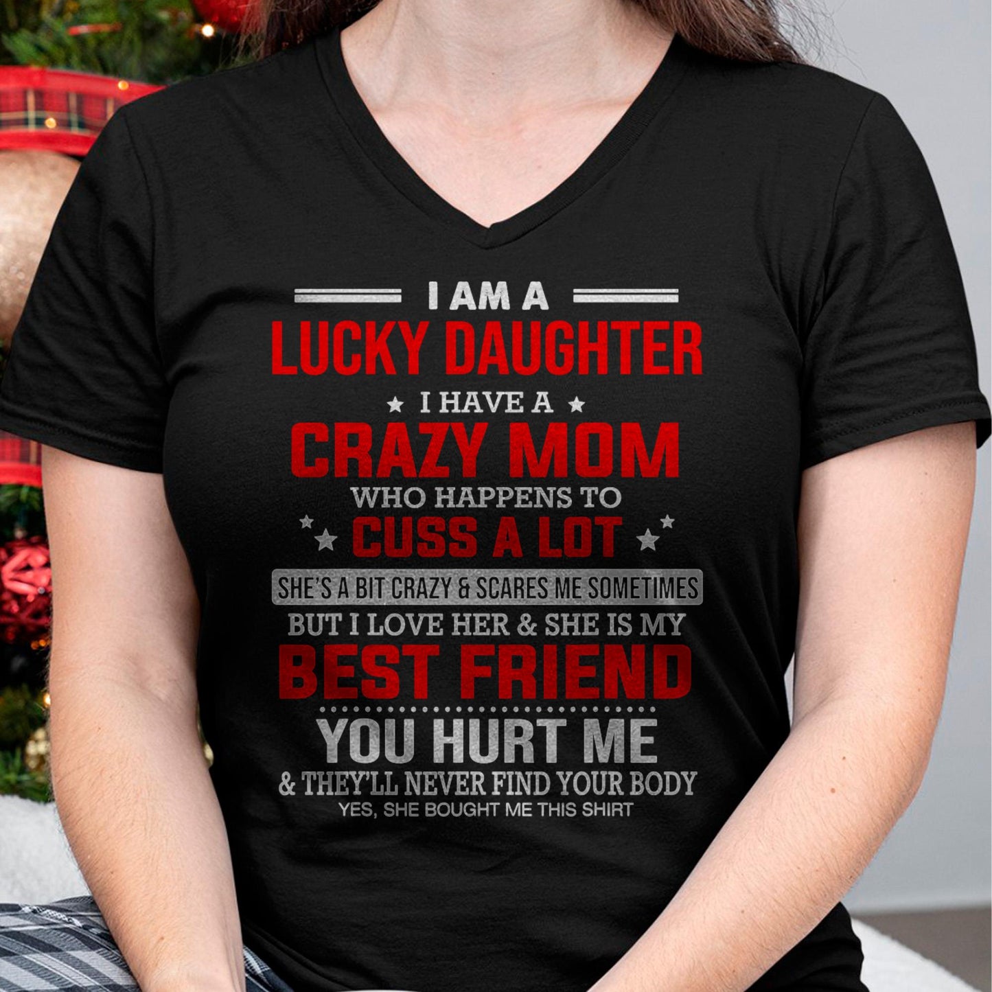 I Am a Lucky Daughter I Have a Crazy Mom - Gift for Daughter From Mom - TIEN00