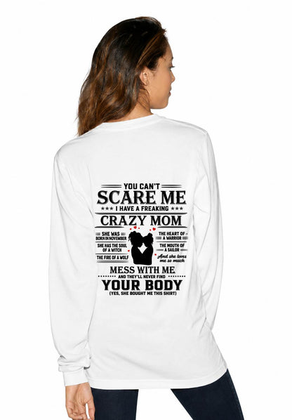 "I Have A Crazy Mom But Mess With Me - You Never Find Your Body" – The Beautiful T - Shirt From Mom – TIEN11 (SKU2606-162-11)