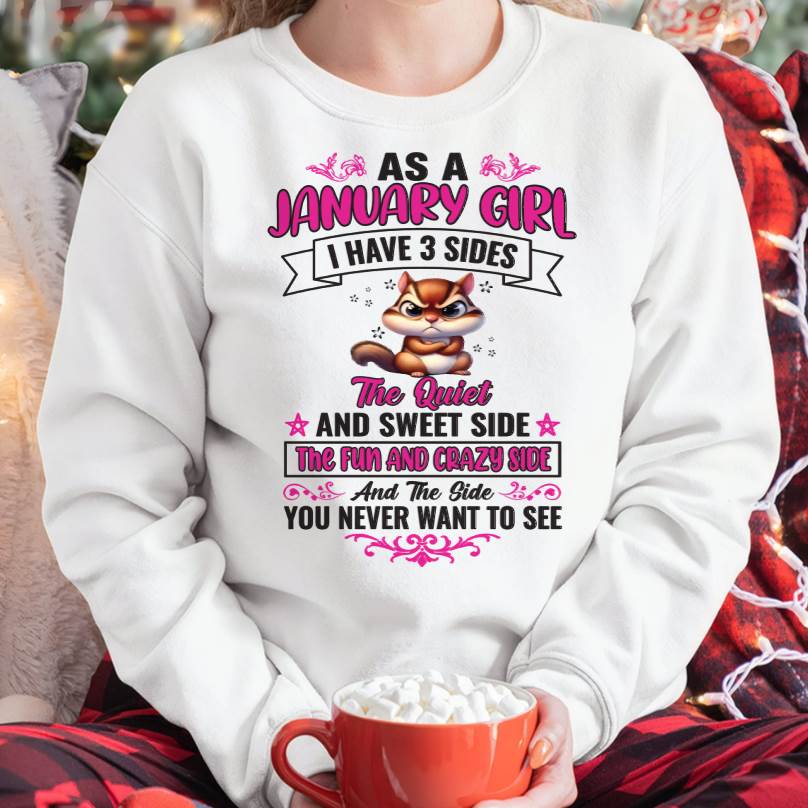 As A January Girl I Have 3 Sides - T Shirt For Woman - DOAN01 (SKU09-37)