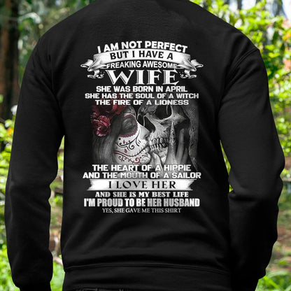 I Am Not Perfect But I Have A Freaking Awesome Wife - Gift For Husband From Wife - TIEN04 (SKU06-31-04)