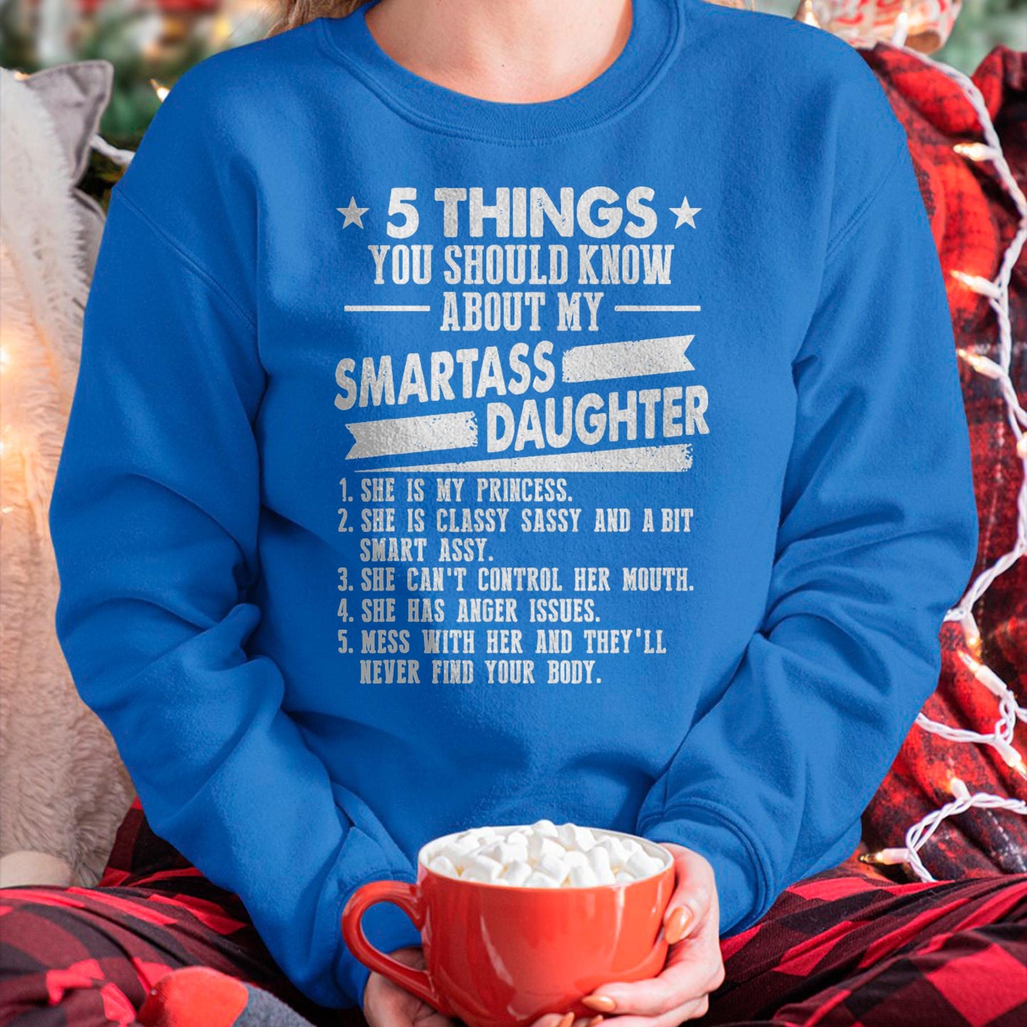 5 Things You Should Know About My Smartass Daughter - Gift for Daughter from Mom - TIEN00