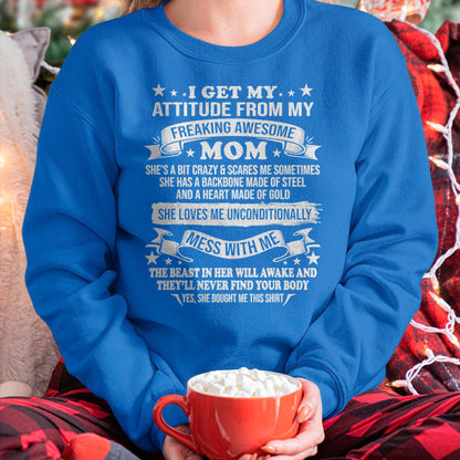 I Get My Attitude From My Freaking Awesome Mom - Gift for Daughter From Mom - TIEN00 (SKUT-2807MD)