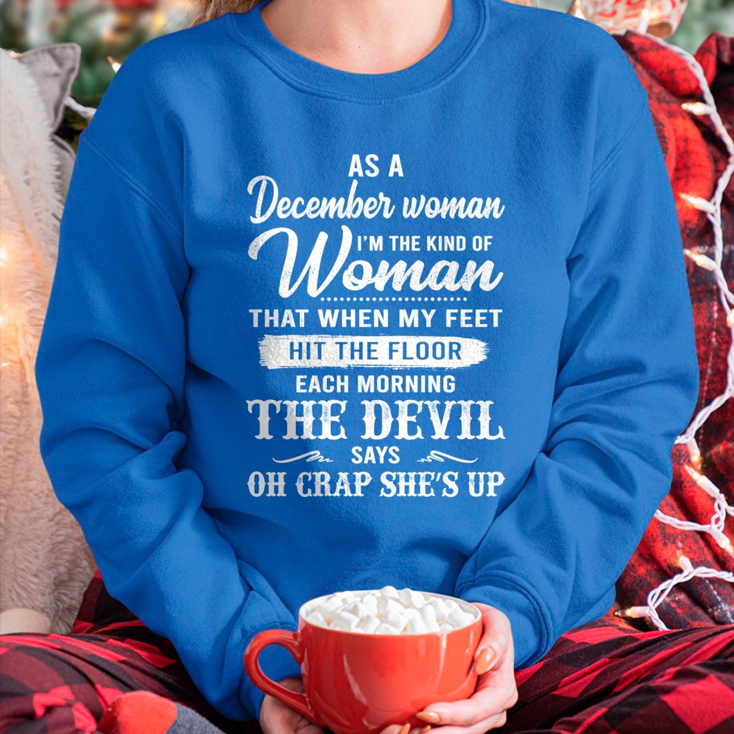 December - I'm The Kind Of Woman – T-Shirt For Woman – DOAN12 (SKU26T-01181-12)