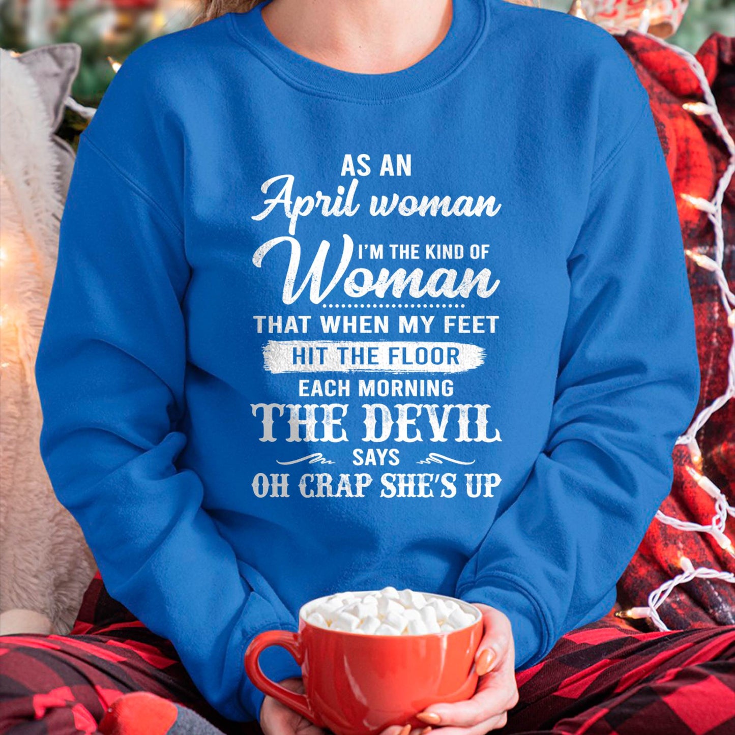 April - I'm The Kind Of Woman – T-Shirt For Woman – DOAN04 (SKU26T-01181-04)