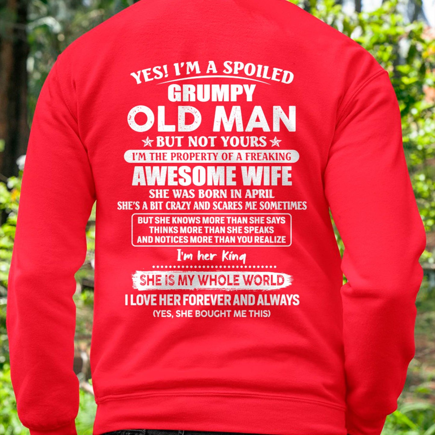 April - Yes! I'm A Spoiled Grumpy Old Man But Not Yours - Gift For Husband From Wife - DOAN04 (SKU07-100-04)