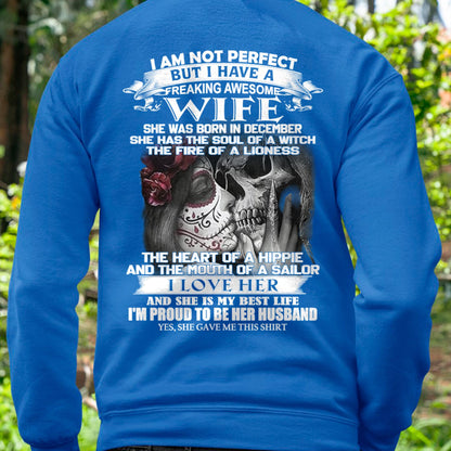 December - I Am Not Perfect But I Have A Freaking Awesome Wife - Gift For Husband From Wife - DOAN12 (SKU06-31-12)