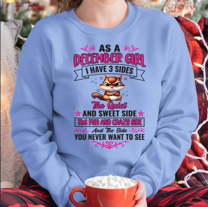 As A December Girl I Have 3 Sides - T Shirt For Woman - DOAN12 (SKU09-37-12)