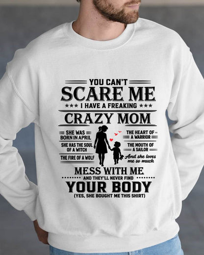 "I Have A Freaking Crazy Mom - She Loves Me So Much" – The Beautiful T - Shirt From Mom – TIEN04 (SKU2606-185-04)