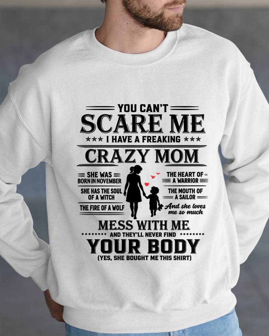 "I Have A Freaking Crazy Mom - She Loves Me So Much" – The Beautiful T - Shirt From Mom – TIEN11 (SKU2606-185-11)