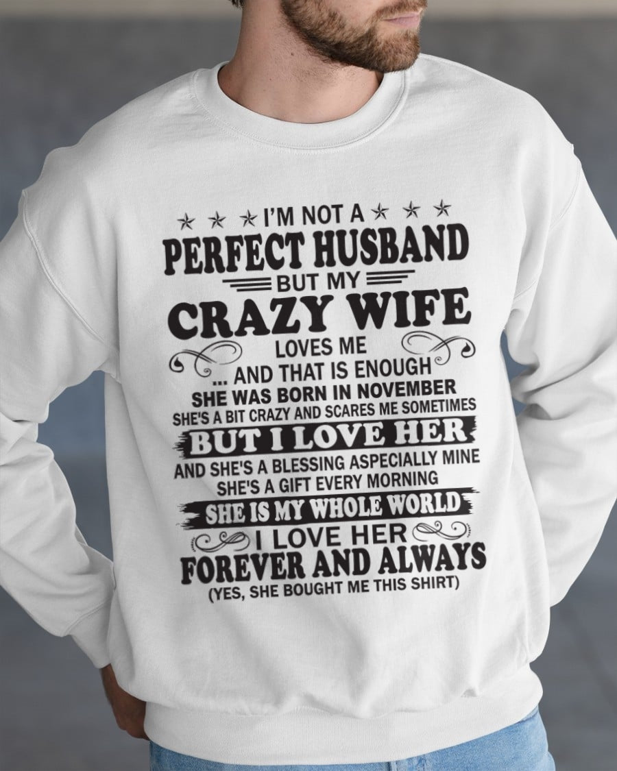 I'm Not A Pefect Husband But My Crazy Wife Loves Me T-Shirt – Birthday Gift From November Wife / Woman - TIEN11 (SKU12-243-11)