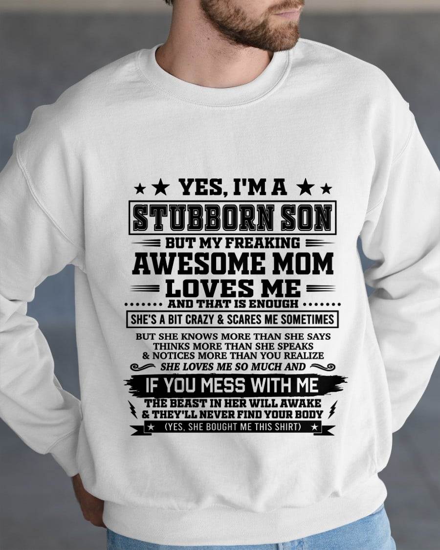 "I'M A STUBBORN SON BUT I HAVE A FREAKING AWESOME MOM - SHE'S LOVE ME SO MUCH"  – GIFT FROM MOM TO SON – TIEN00 (SKU2606-80-00)