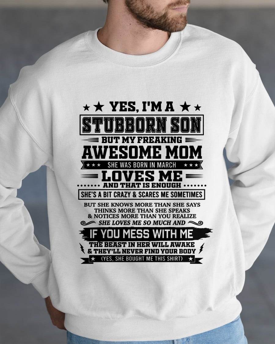 "I'M A STUBBORN SON BUT I HAVE A FREAKING AWESOME MOM - SHE'S LOVE ME SO MUCH"  – GIFT FROM MOM TO SON – TIEN03 (SKU2606-80-03)