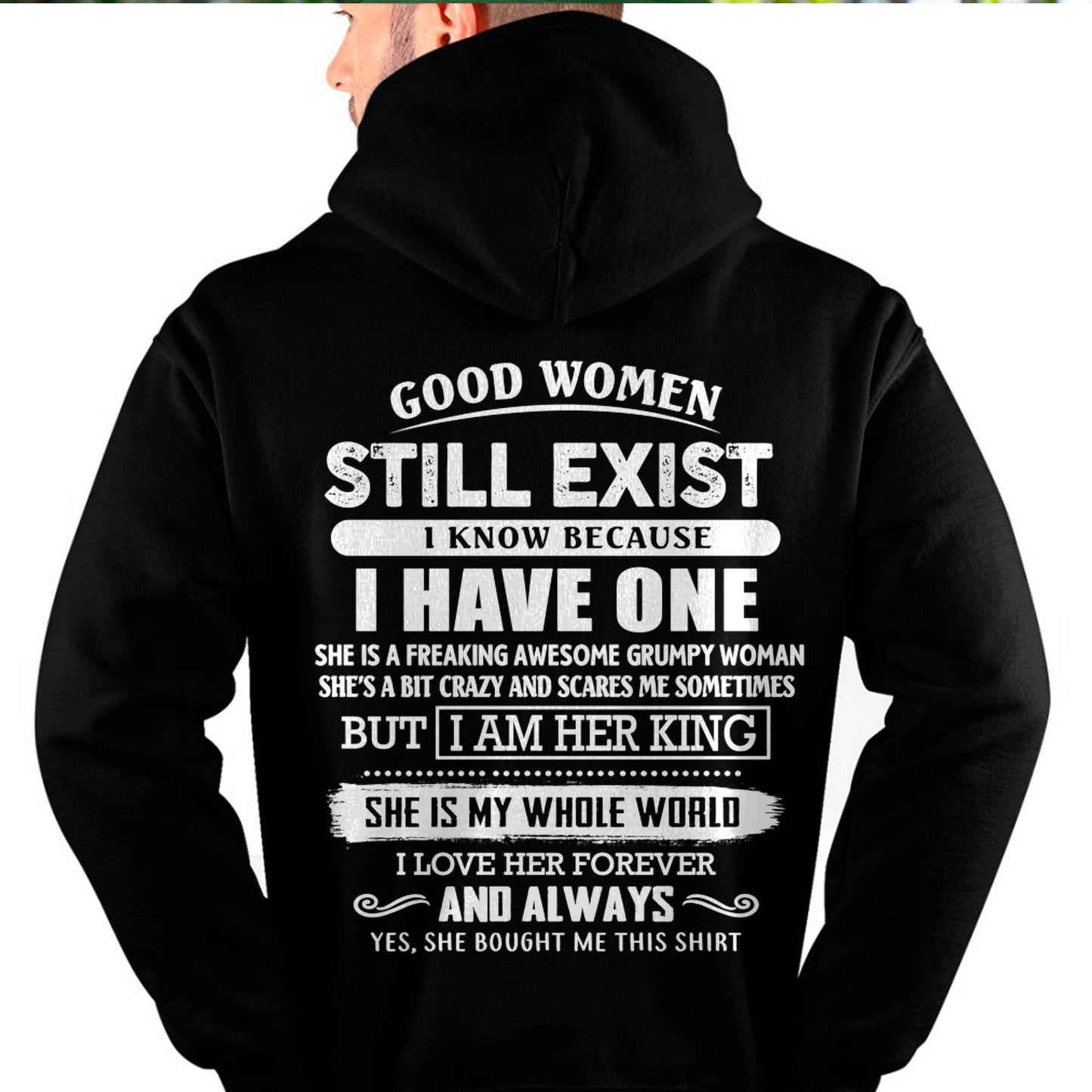 GOOD WOMEN STILL EXIST - PERFECT GIFT FROM WIFE, GIRLFRIEND - TIEN00 (SKU12-306-00)