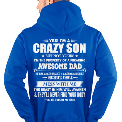 Yes! I'm A Crazy Son But Not Yours I'm The Property Of A Freaking Awesome Dad - Gift For Son From Dad - DOAN00 (SKU07-52-00)