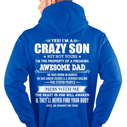 March - Yes! I'm A Crazy Son But Not Yours I'm The Property Of A Freaking Awesome Dad - Gift For Son From Dad - DOAN03 (SKU07-52-03)