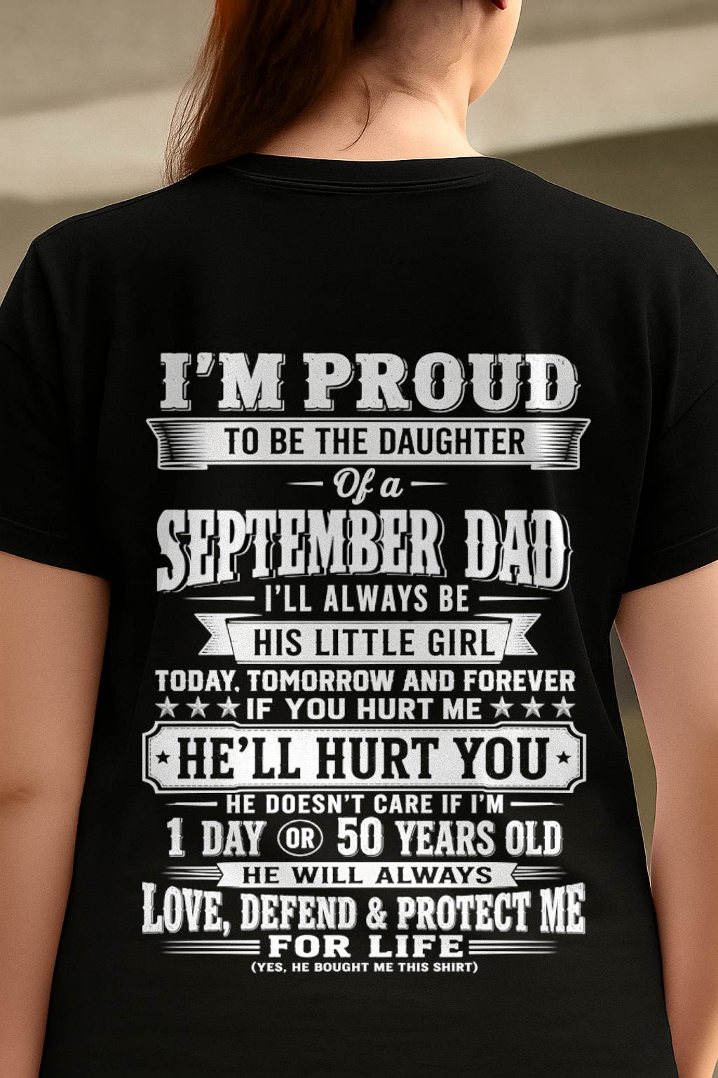 SEPTEMBER – "I'LL ALWAYS BE A LITTLE GIRL OF MY DAD" – T – SHIRT FROM DAD – TIEN09 (SKU2607-210-09)