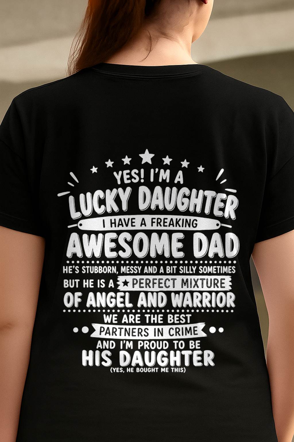 "Yes I'm A Lucky Daughter" – Cute T-Shirt From Dad – TIEN00 (SKU2606-44-00)