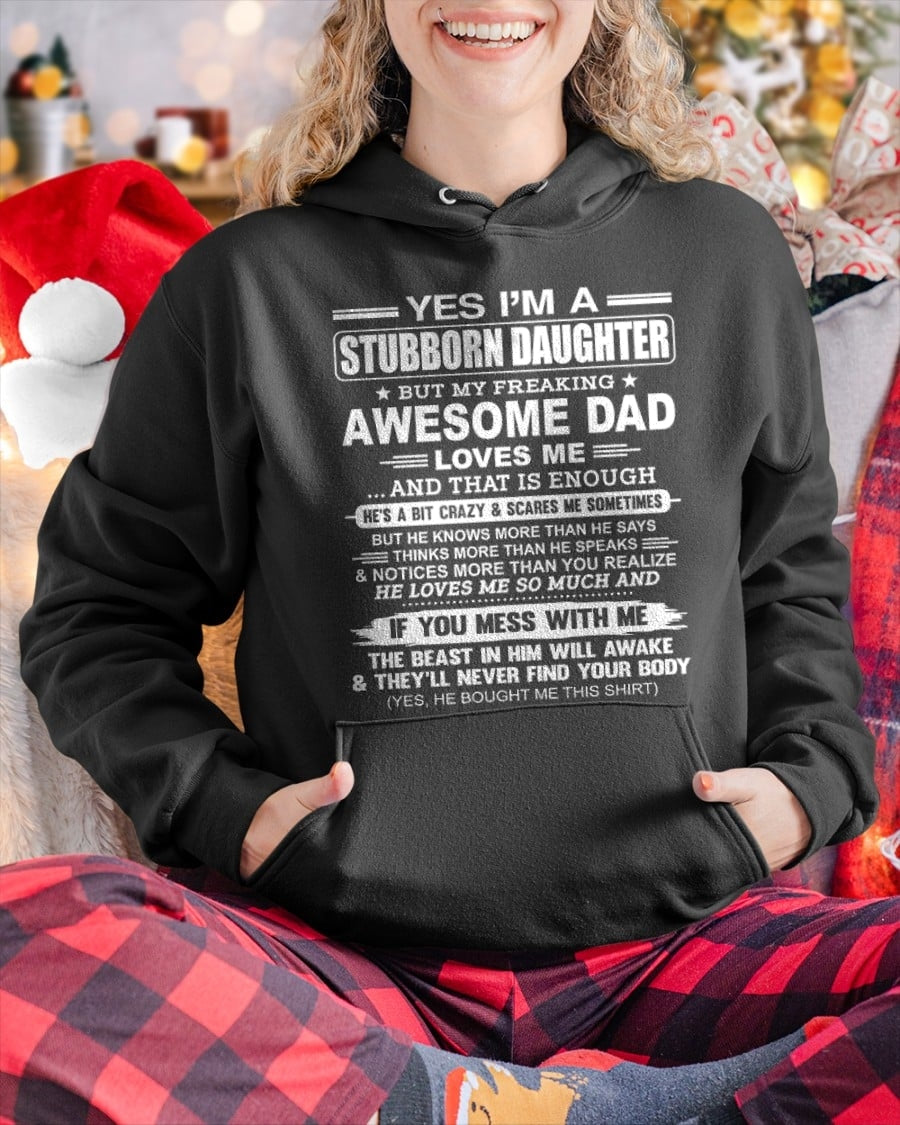 Yes I’m A Stubborn Daughter T-Shirt – Birthday Gift From Dad / Man - TIEN00 (SKU11-34-00)