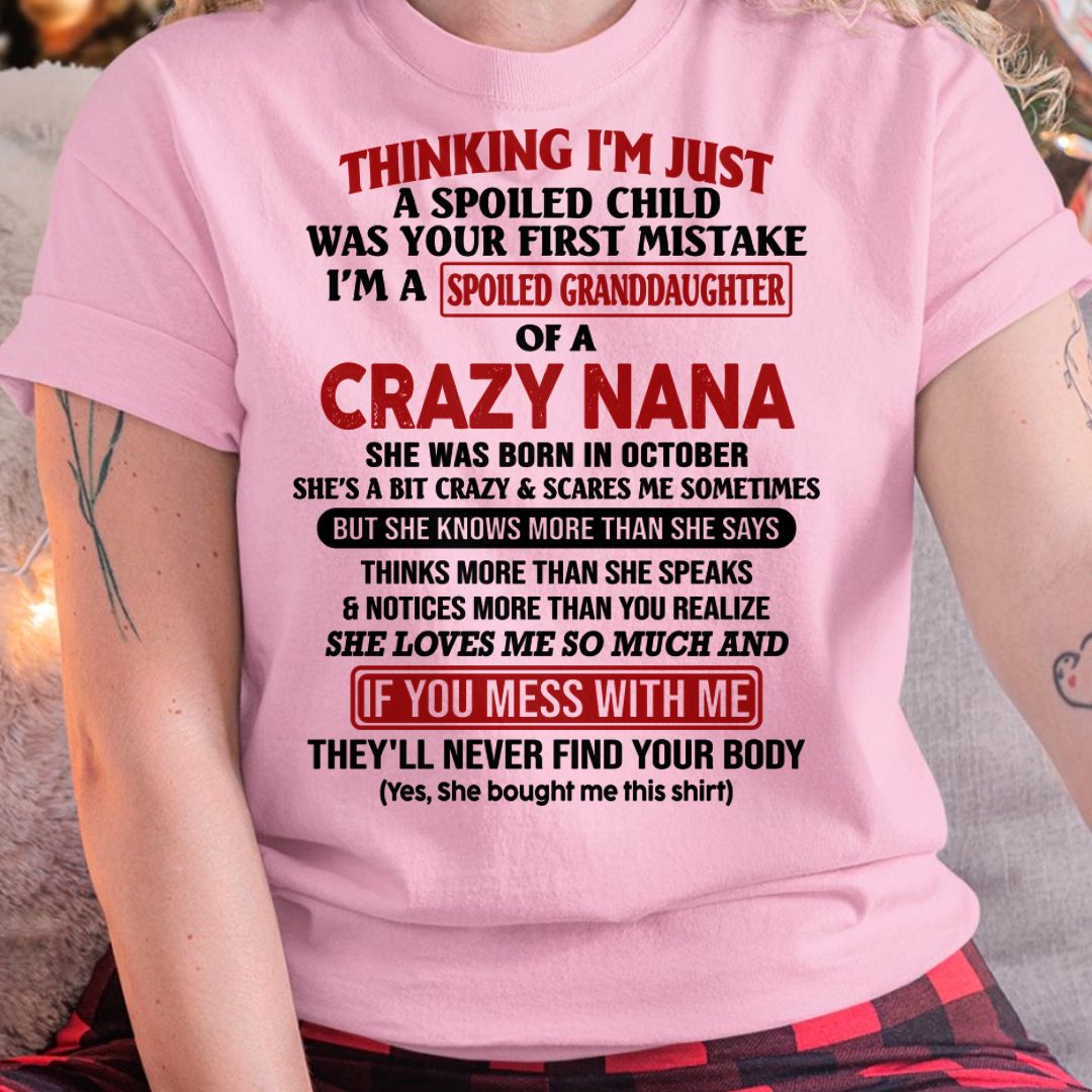 SPOILED GRANDDAUGHTER OF A CRAZY NANA T-SHIRT October Edition - From grandma to granddaughter - TIEN10 (SKU07-129-10)