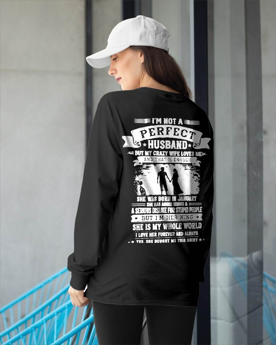 JANUARY –  "I'M NOT A PERFECT HUSBAND BUT I HAVE A CRAZY WIFE - LOVE ME" –  T - SHIRT FROM WIFE – TIEN01 (SKU2606-343-01)