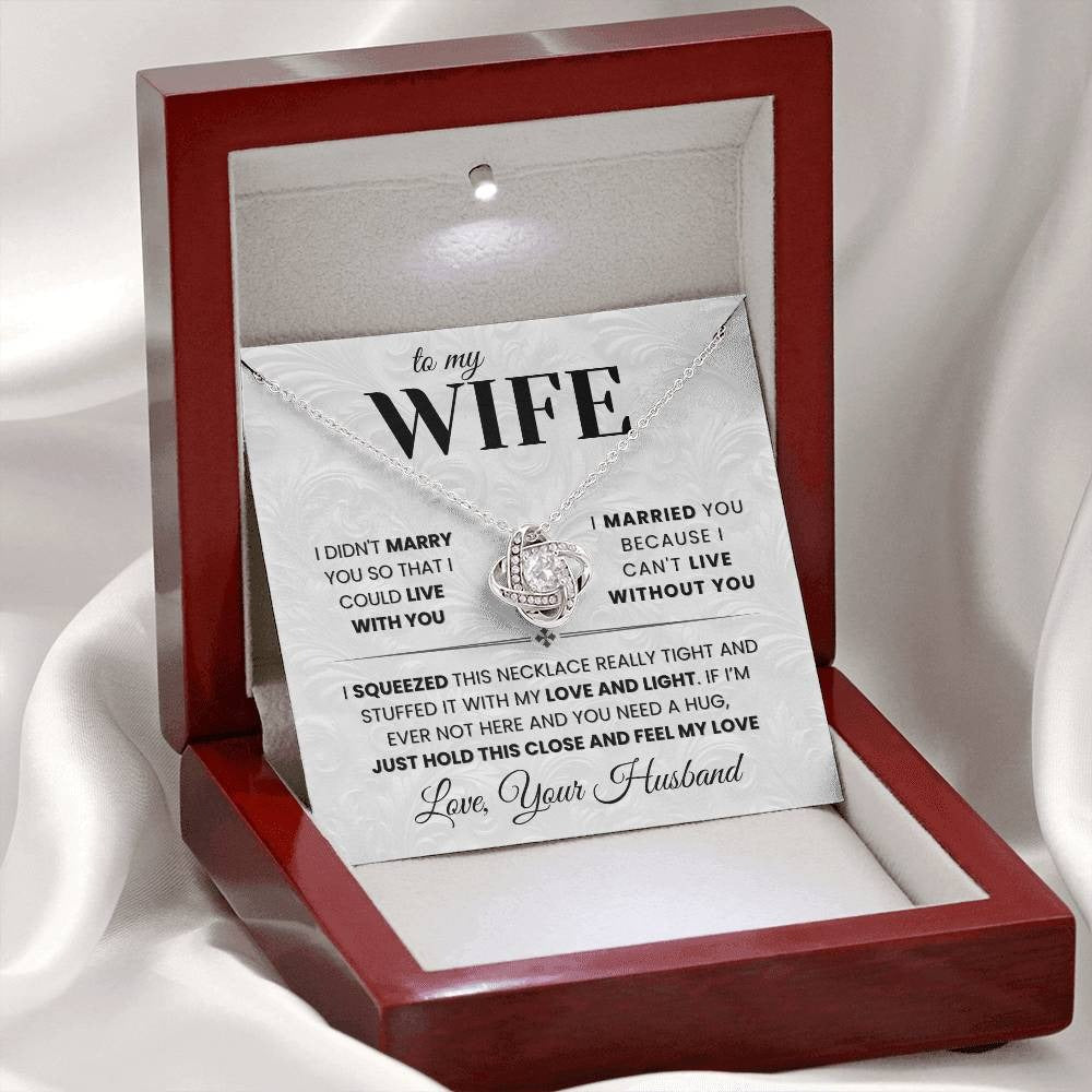 TO MY WIFE "Can't Live Without You" - FROM HUSBAND - Premium Love Knot Necklace