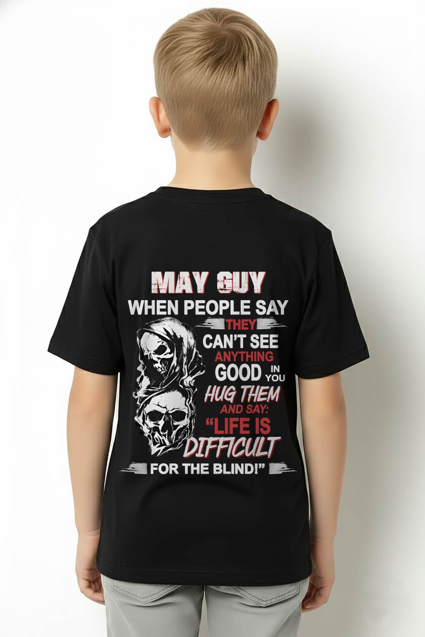 "YES, LIFE IS DIFFICULT FOR THE BLIND!" –  COOL T - SHIRT FOR MEN – TIEN05 (SKU12-253-05)