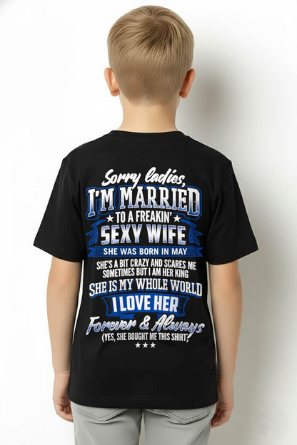"SORRY LADIES, I'M MARRIED TO A FREAKING SEXY WIFE " –  COOL T - SHIRT FROM WFIE – TIEN05 (SKU2606-59-05)