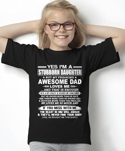 Yes I’m A Stubborn Daughter T-Shirt – Birthday Gift From Dad / Man - TIEN00 (SKU11-34-00)