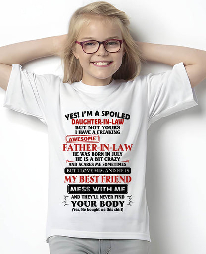 JULY - "YES I'M A SPOILED DAUGHTER-IN-LAW - I HAVE A FREAKING AWESOME FATHER-IN-LAW" - SPECIAL GIFT - TIEN07 (SKU2608-221-07)