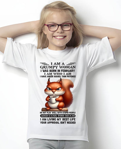February – "I Am A Grumpy Woman - I Am Who I Am" – Beautiful T - Shirt For Women – TIEN02 (SKU09-07-02)