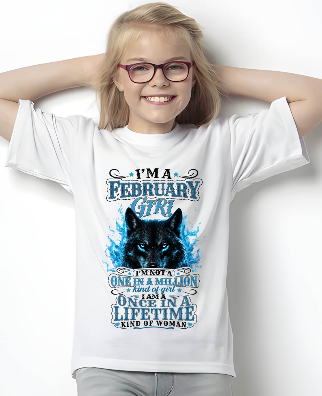 FEBRUARY – "I AM A ONCE IN A LIFETIME KIND OF WOMAN" – WHITE – T – SHIRT FOR WOMEN – TIEN02 (SKU2608-15-02)