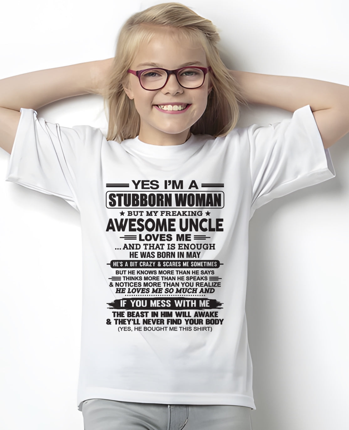 Yes I’m A Stubborn Woman T-Shirt – Birthday Gift From May Uncle - TIEN05 (SKU12-93-05)