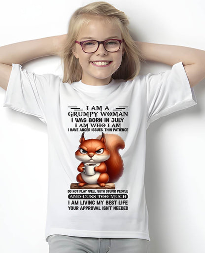 July – "I Am A Grumpy Woman - I Am Who I Am" – Beautiful T - Shirt For Women – TIEN07 (SKU09-07-07)