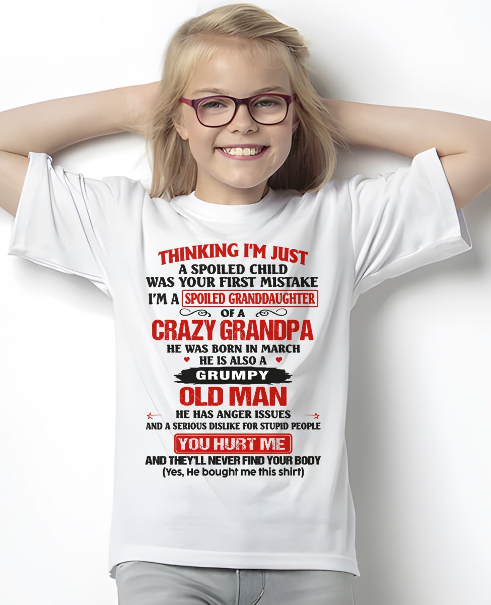 Spoiled Granddaughter of a Crazy Grandpa Shirt – Birthday Gift from March Grandpa / Man - TIEN03 (SKU12-200-03)