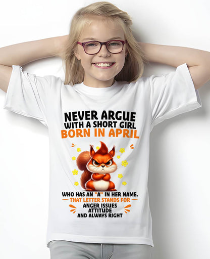 "Never Argue With A Short Girl" – The Beautiful T - Shirt For Women – TIEN04 (SKU2606-260-04)