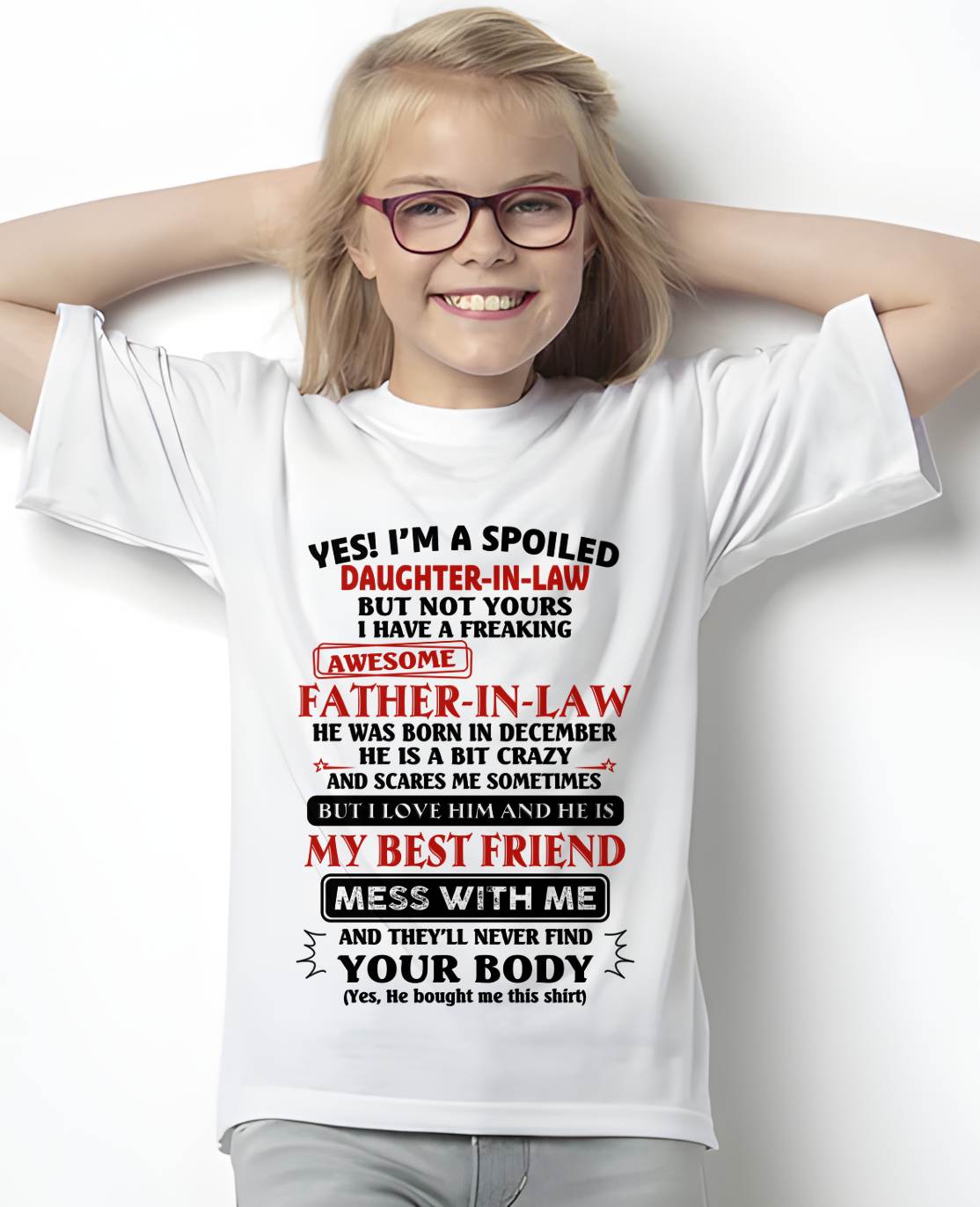 DECEMBER - "YES I'M A SPOILED DAUGHTER-IN-LAW - I HAVE A FREAKING AWESOME FATHER-IN-LAW" - SPECIAL GIFT - TIEN12 (SKU2608-221-12)