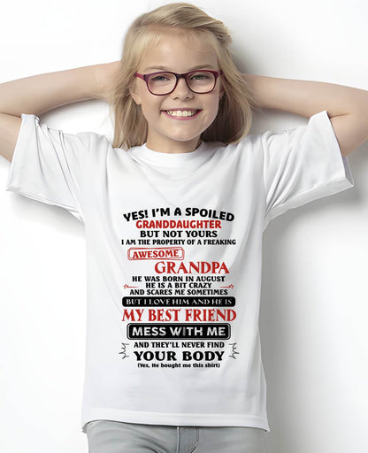August – "Yes! I'm A Spoiled Granddaughter Of A Freaking Awesome Grandpa" – Speical T - Shirt From Grandpa – TIEN08 (SKU2606-364-08)