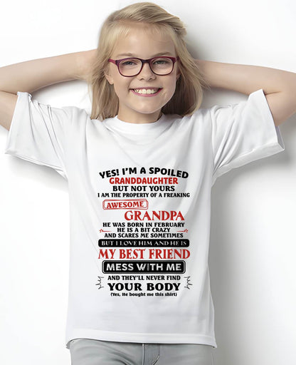 February  – "Yes! I'm A Spoiled Granddaughter Of A Freaking Awesome Grandpa" – Speical T - Shirt From Grandpa – TIEN02 (SKU2606-364-02)