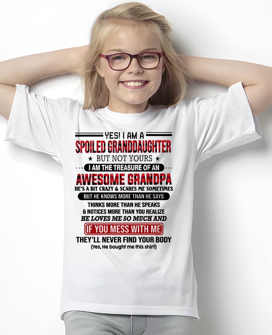 YES! I'M A SPOILED GRANDDAUGHTER - GIFT FROM GRANDPA - TIEN00 (SKU26T-01317-00)