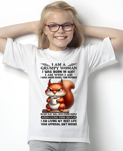 May – "I Am A Grumpy Woman - I Am Who I Am" – Beautiful T - Shirt For Women – TIEN05 (SKU09-07-05)