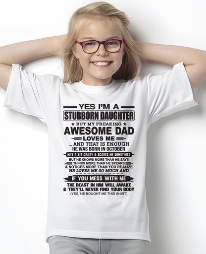 Yes I’m A Stubborn Daughter T-Shirt – Birthday Gift From October Dad / Man - DOAN10 (SKU07-186-10)