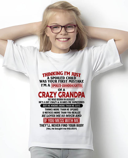 August– "I'm A Spoiled Granddaughter Of A Crazy Grandpa" – The Beautiful T - Shirt From Grandpa – TIEN08 (SKU-GPD1-NTT08)