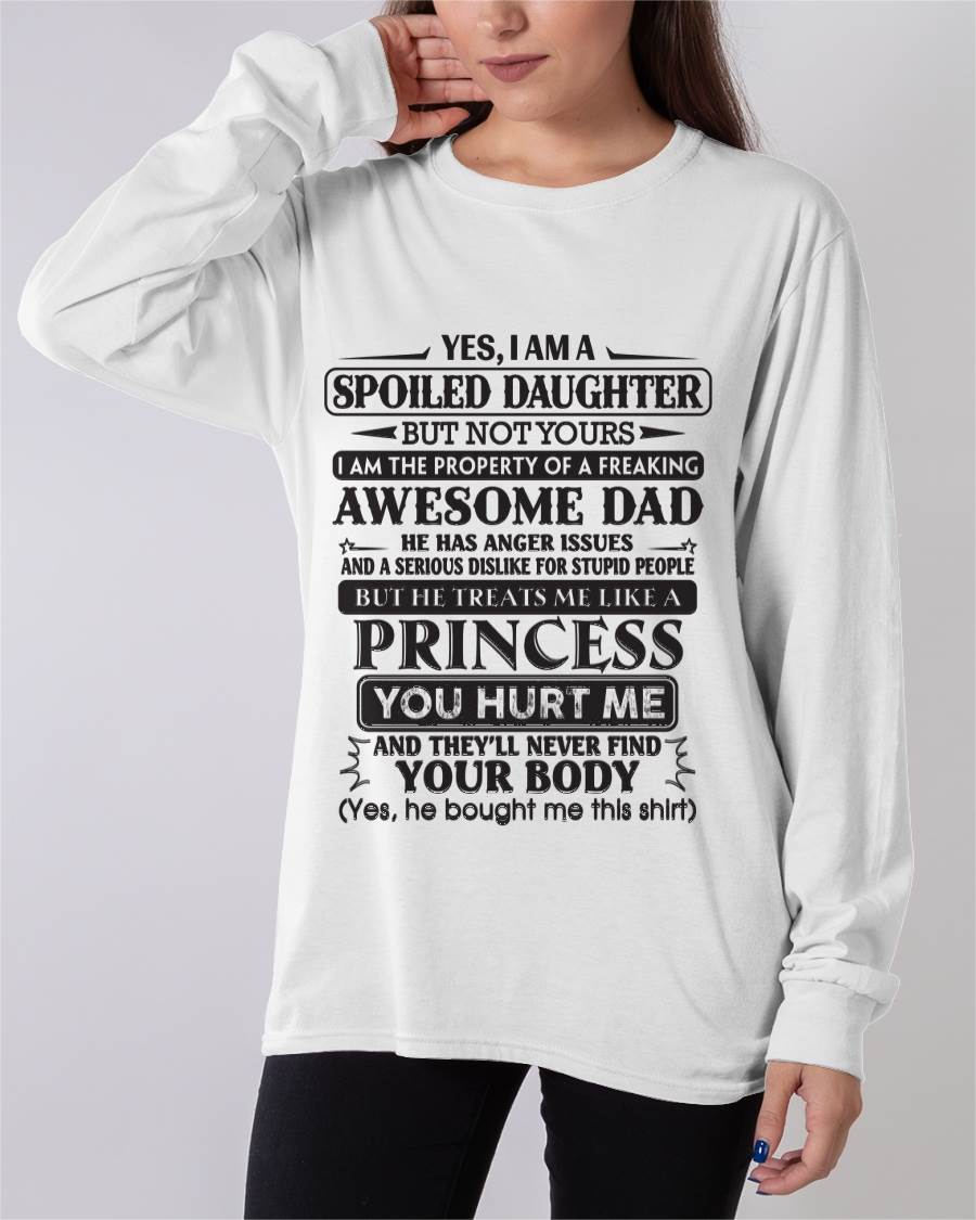 Yes, I Am A Spoiled Daughter But Not Yours – Gift For Son And Daughter From Dad – DOAN00 (SKU11-13-00)