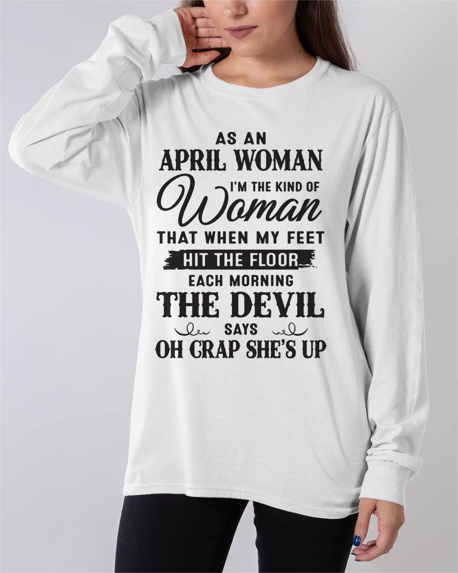AS AN APRIL WOMAN – T-SHIRT FOR WOMAN – DOAN04 (SKU26T-01-36-04)
