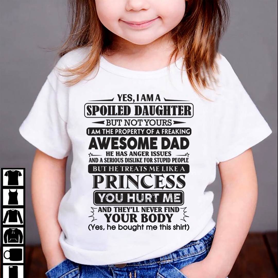 Yes, I Am A Spoiled Daughter – Gift For Daughter From Dad – DOAN00 (SKU12-267-00)