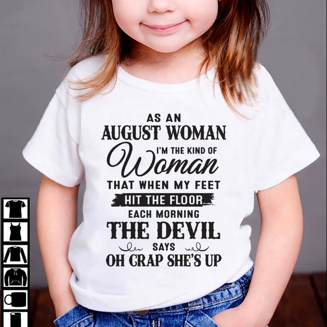 AS AN AUGUST WOMAN – T-SHIRT FOR WOMAN – DOAN08 (SKU26T-01-36-08)